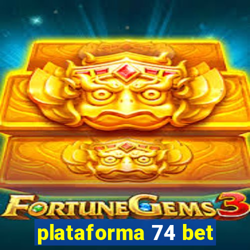 plataforma 74 bet